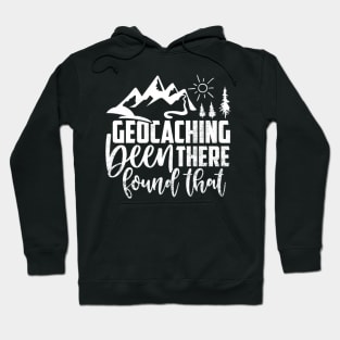 Geocacher Been There Found That Funny Geocaching Hoodie